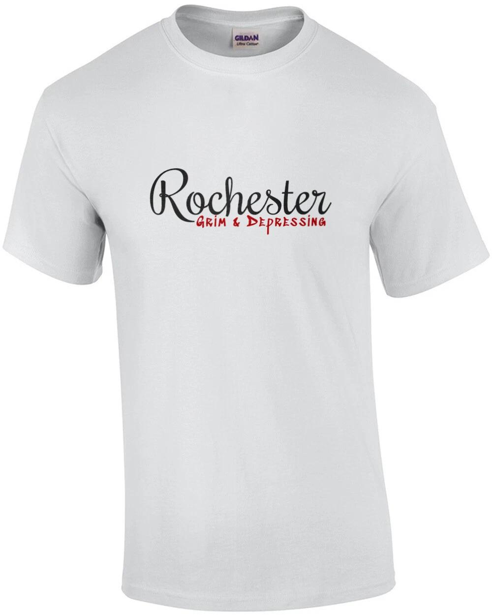 

Rochester - Grim & Depressing - Rochester NY T-Shirt 2XL