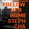 Follow Her Home by Steph Cha Paperback Book 9780571360444