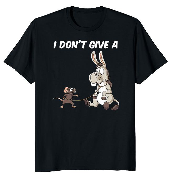 NEW LIMITED I Don t Give A Rats Donkey Funny Novelty Tee S