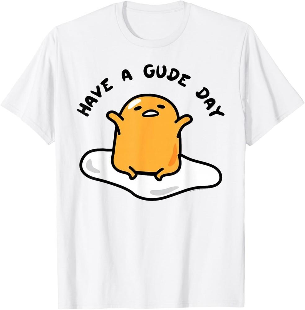 Gudetama Have a Gude Day Good Day TShirt Unisex T-Shirt M