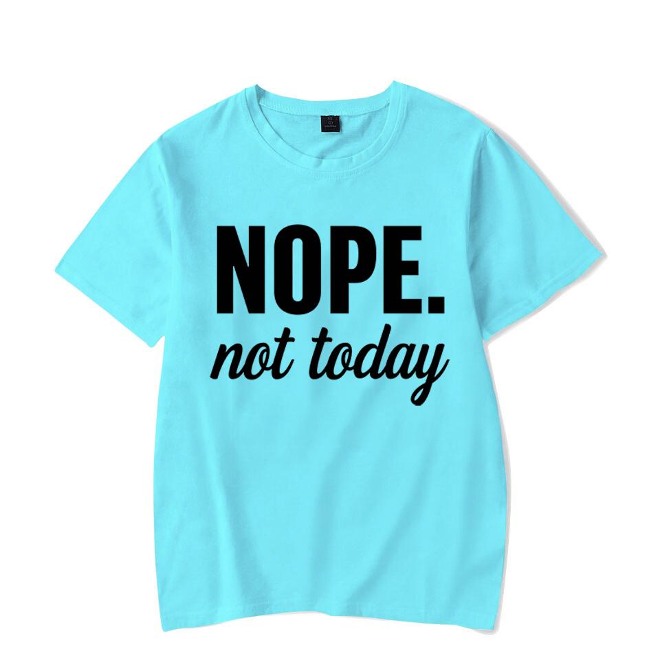 Funny Nope Not Today Letter Print T-shirts Women Summer Casual Short Sleeved T-shirts Round Neck Tops
