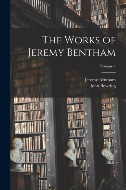 Bok The Works of Jeremy Bentham; Volume 1