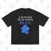 Board Game I Always Play With Blue Meeple Short Sleeve Tee 100% Cotton T-Shirt