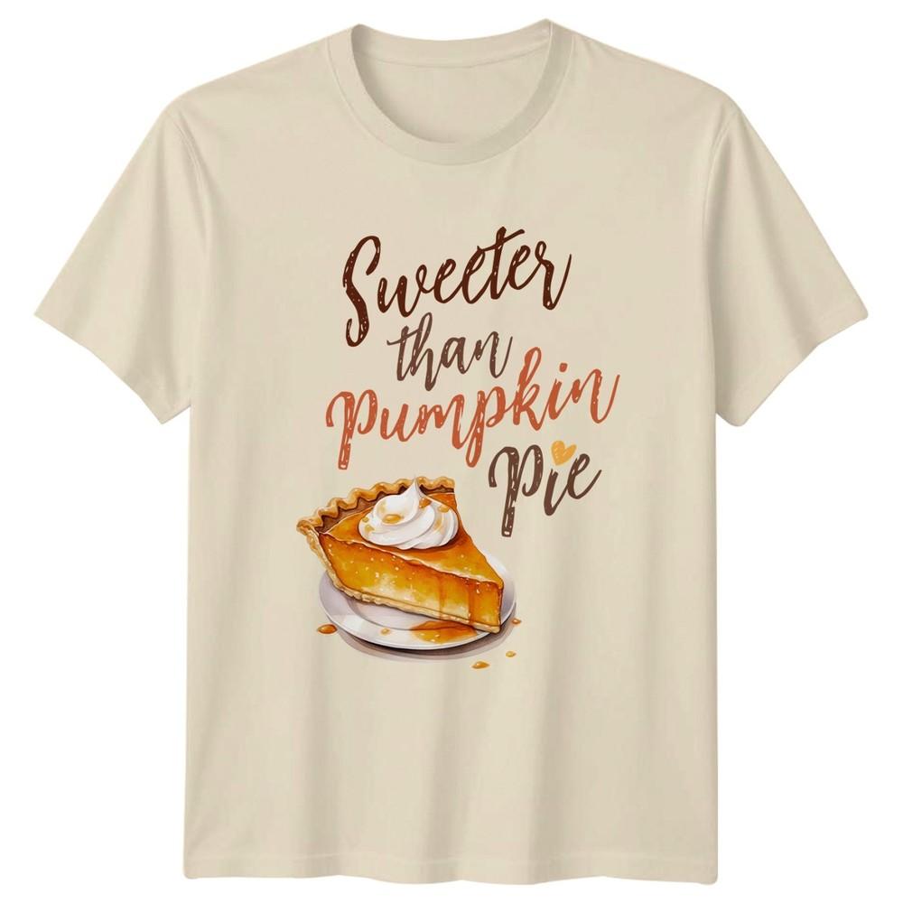 Sweeter Than Pumpkin Pie Unisexs TShirt Autumn Dessert Foodie Thanksgiving Fall