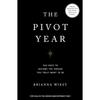 El Año Pivote (Inglés) Este es el año en que cambias tu vida.