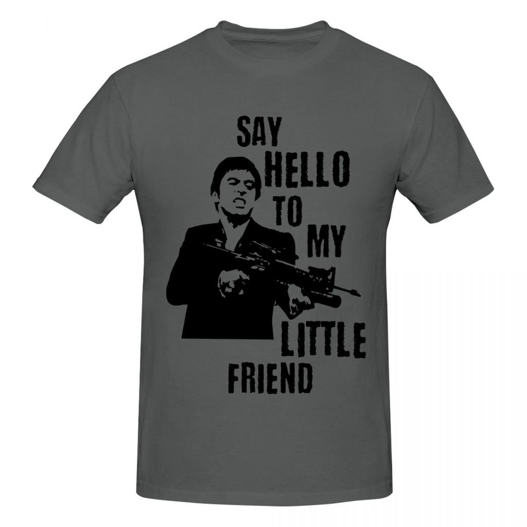 Unisex Tony Montana Scarface Say Hello To My Little Friend T Shirt Streetwear Big Size Oneck Cotton Custom Sleeve Unisex T Shirt