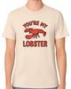 You’re My Lobster T-Shirt Funny Love Quote Valentine Cute Unisex Tee