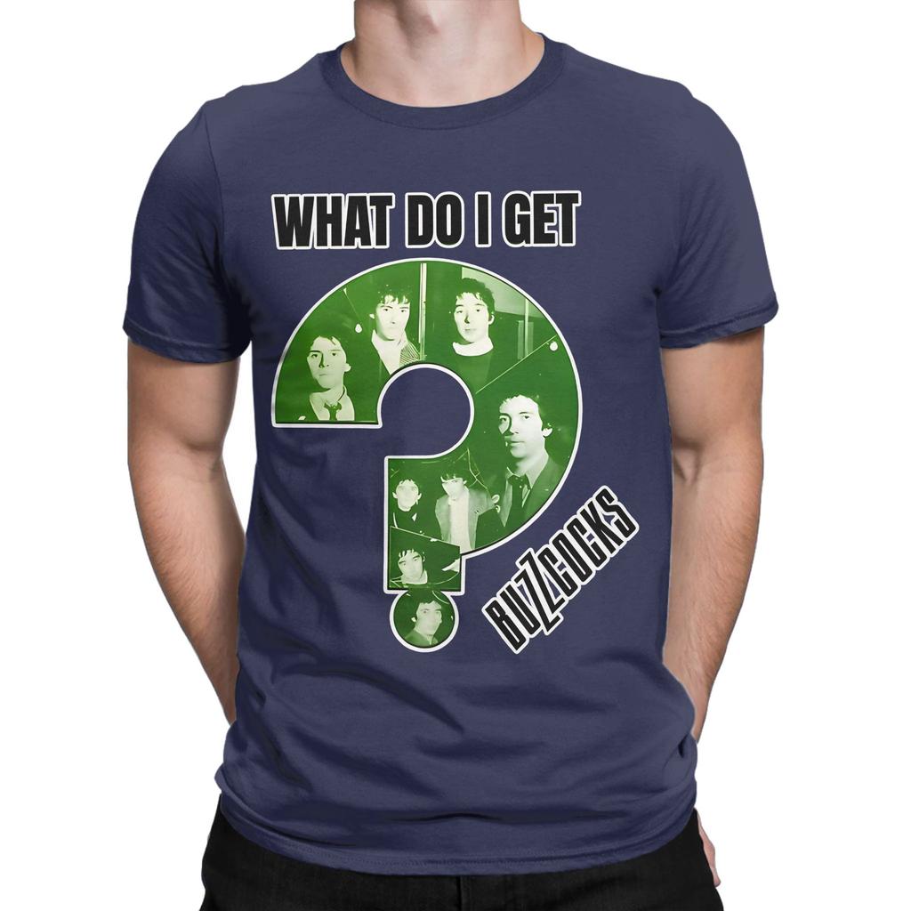 What Do I Get Funny 100 Cotton Tshirt Buzzcocks Tees Tops For Unisex