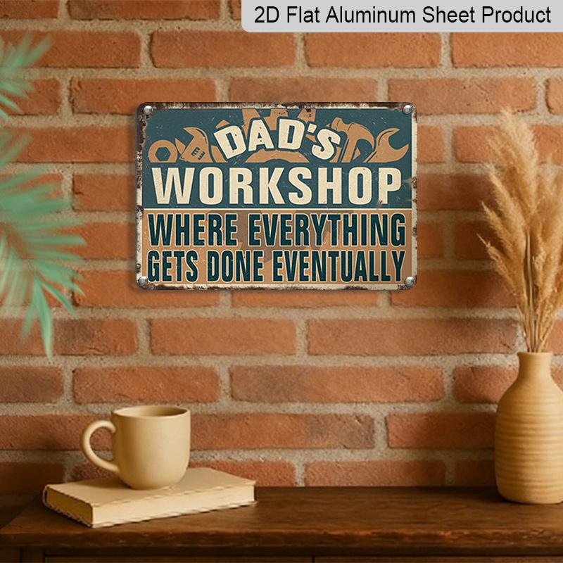 2D Flat Dad's Workshop Metal Sign - Vintage Garage Aluminium Wall Art Suitable for Home, for Man Cave, Tool Room - Father's Day Gift, 7.9x11.8 Inches