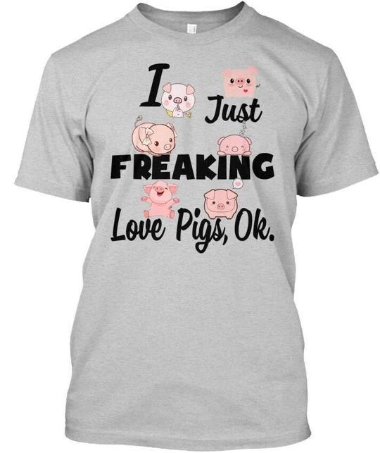 Pig-i Just Freaking Love Pig I Pigs Ok T shirt Made in the USA Size S to 5XL 2XL