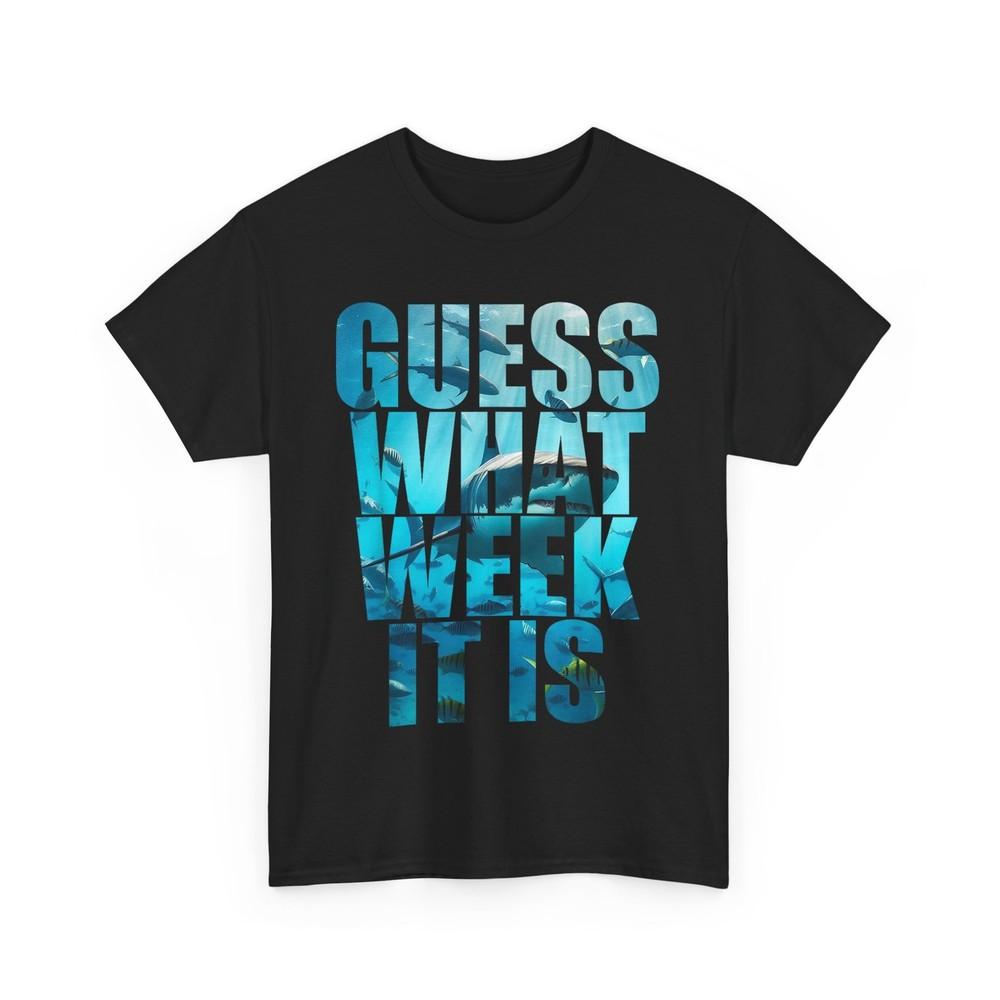 Shark Awareness Support T-Shirt, Guess What Week It Is Funny Summer Beach Shirt