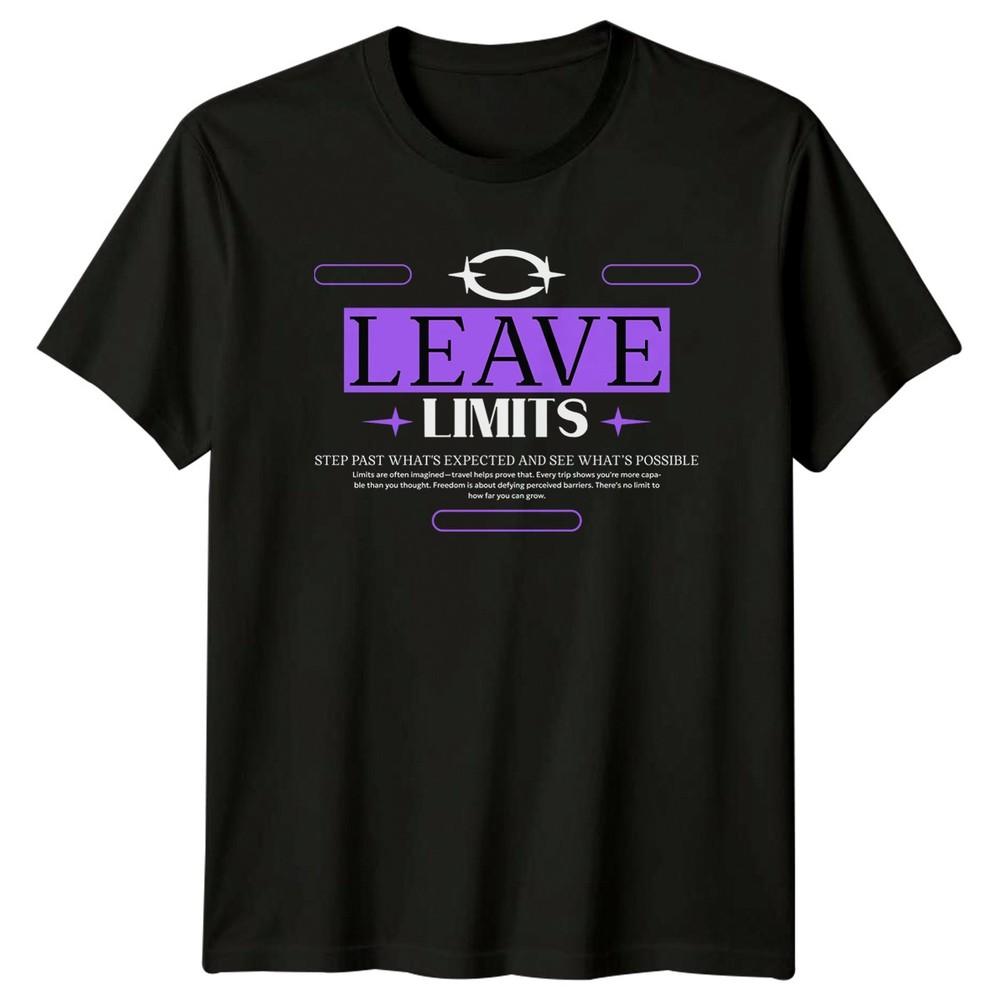 Leave Limits Step Past Whats TShirt Travel Adventure Motivational