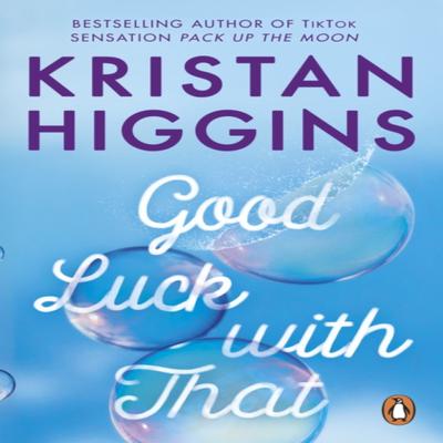 Good Luck with That by Kristan Higgins Paperback Book 9781804993057