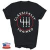 Classically Trained Manual Gear Car Pedals Unisex Shirt Gift