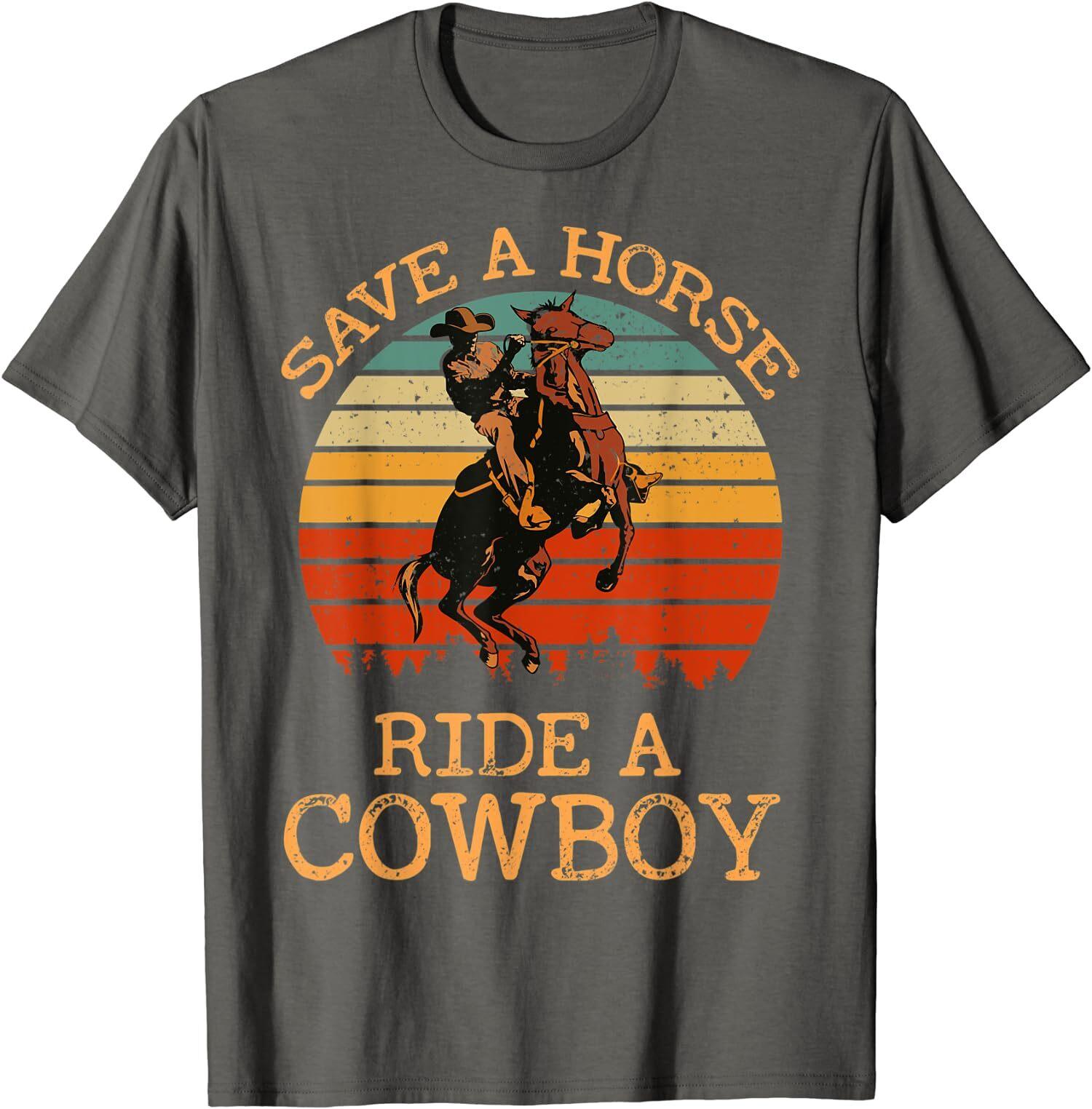 Horse Lover Vintage Save A Horse Ride A Cowboy Gift Unisex T-Shirt S