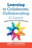 The Learning To Collaborate, Collaborating To Learn : Engaging Students In the Classroom and Online Book