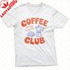 Coffee Club All Day Every Day Unisex TShirt Cotton Summer Casual Fashion Top Coffee Lover Gift Tee Short Sleeve Shirt Unisex Clothing