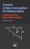 The Toward A New Conception Of Mathematics : A Theory of the Mind-world Interplay Book