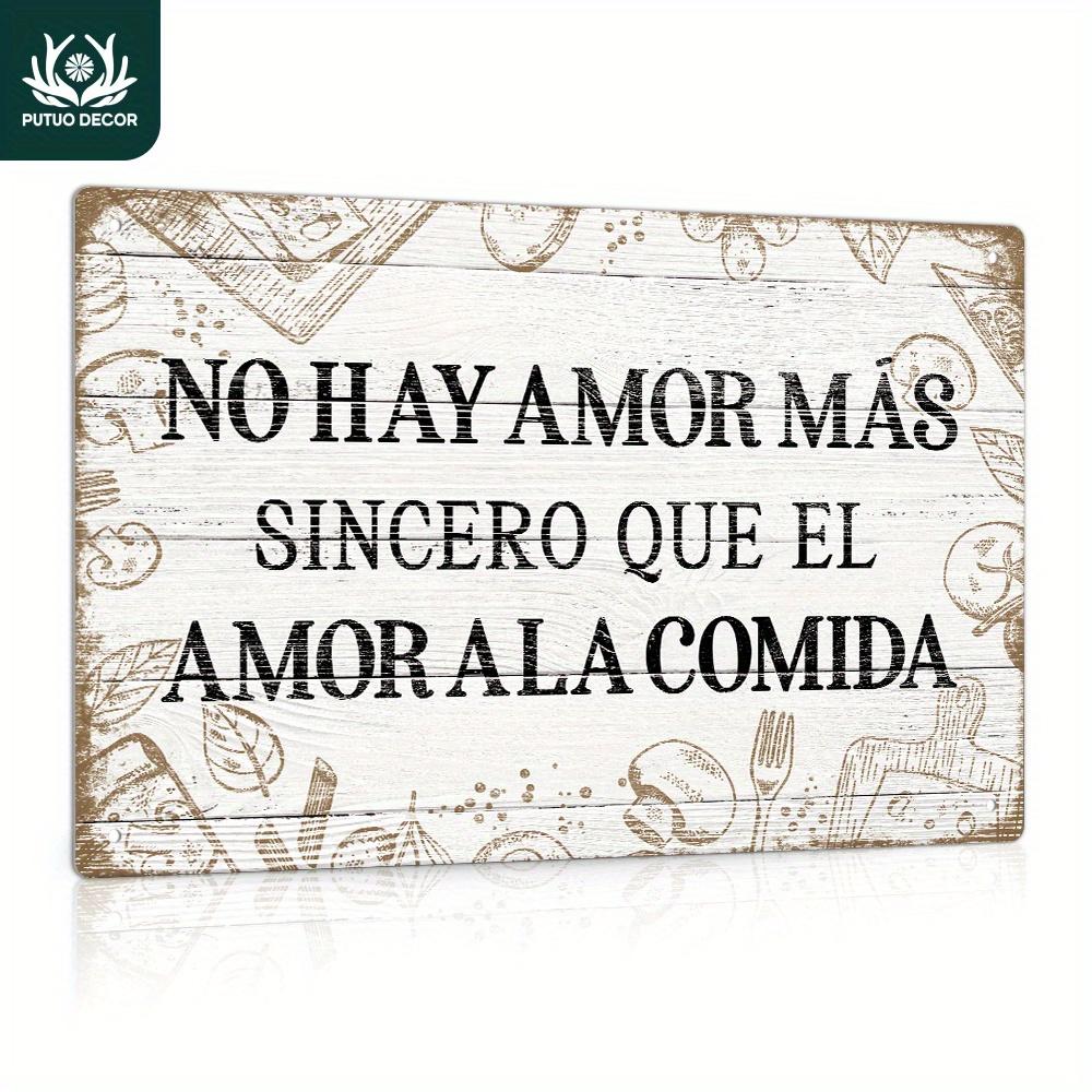 Putuo Decor pc Spanish Vintage Metal Tin Sign No Hay Amor Mas Sincero Que El Amor Ala Comida Wall Art Decor for Home Farmho