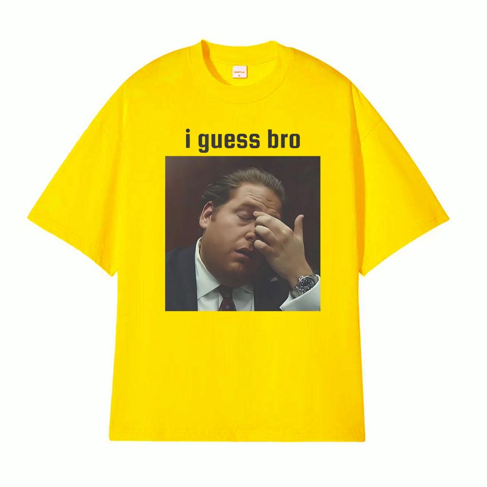I Guess Bro Jonah Hill Facepalm Meme Graphic Tshirts Unisexs Clothing Harajuku Fashion Hot Sale T Shirts Oversized Casual Tshirt