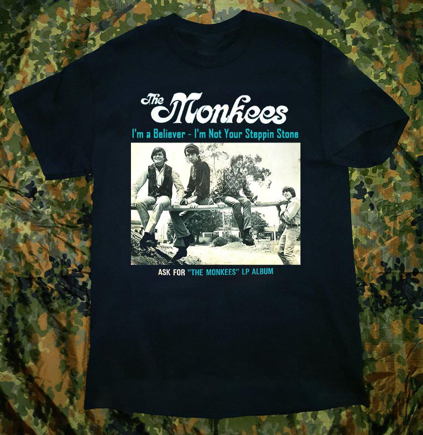 The Monkees I m a Believer - I m Not Your Steppin Stone T-Shirt All Size Unisex T-Shirt XXXXL