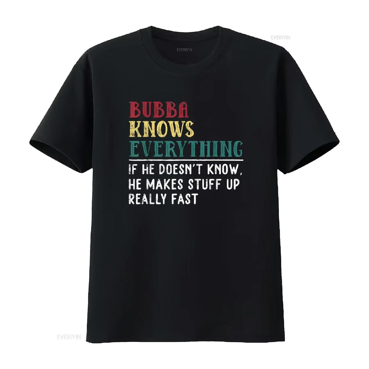 

Bubba knows everything Father s Day gift for Brother T Shirt vintage Washed Top For Everyday Wear Casual homme graphic Stylish XXXXXL чорний