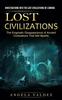 Kniha Lost Civilizations : Investigations Into the Lost Civilizations of Lemuria The Enigmatic Disappearance of Ancient Civilizations That Still Mystify