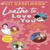 Loathe To Love You by Ali Hazelwood Paperback Book 9781408726778