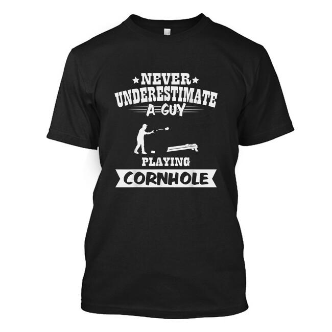 Never Underestimate A Guy Playing Cornhole T-Shirt XXXL