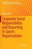 The Corporate Social Responsibility and Reporting In Sports Organizations Book