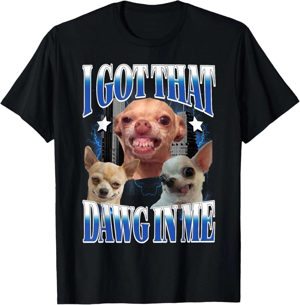 Tengo Ese Perro Dentro de Mí Divertido Perro Amantes de Chihuahuas Divertido Meme Camiseta