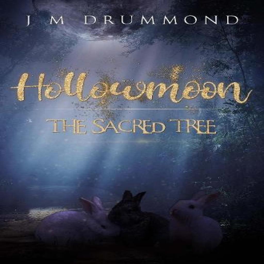 Hollowmoon The Sacred Tree by J M Drummond Paperback Book 9781800167261