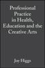 Grāmata Professional Practice In Health, Education and the Creative Arts