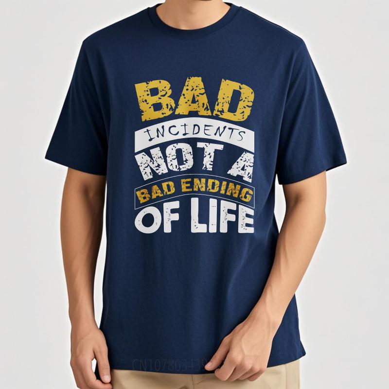 

Hiphop For Him Summer Tshirt Bad Incidents Not A Bad Ending Of Life Short Sleeve Comfortable O Neck Women Tops Cotton Tshirt 4XL