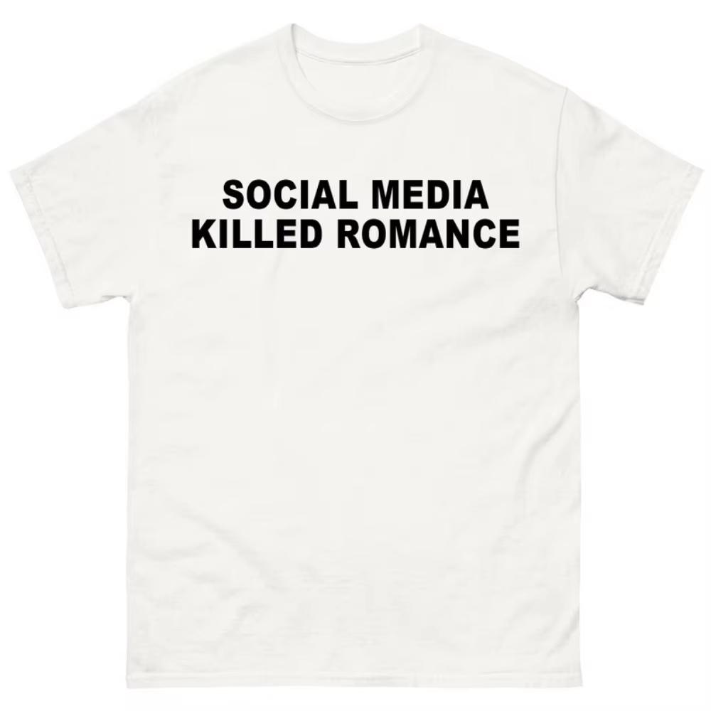 Social Media Killed Romance T-shirts Viral Tee Gift for Men Women Gen Z Shirt Trending Shirt Unisex Tshirt Oversized T Shirt Top
