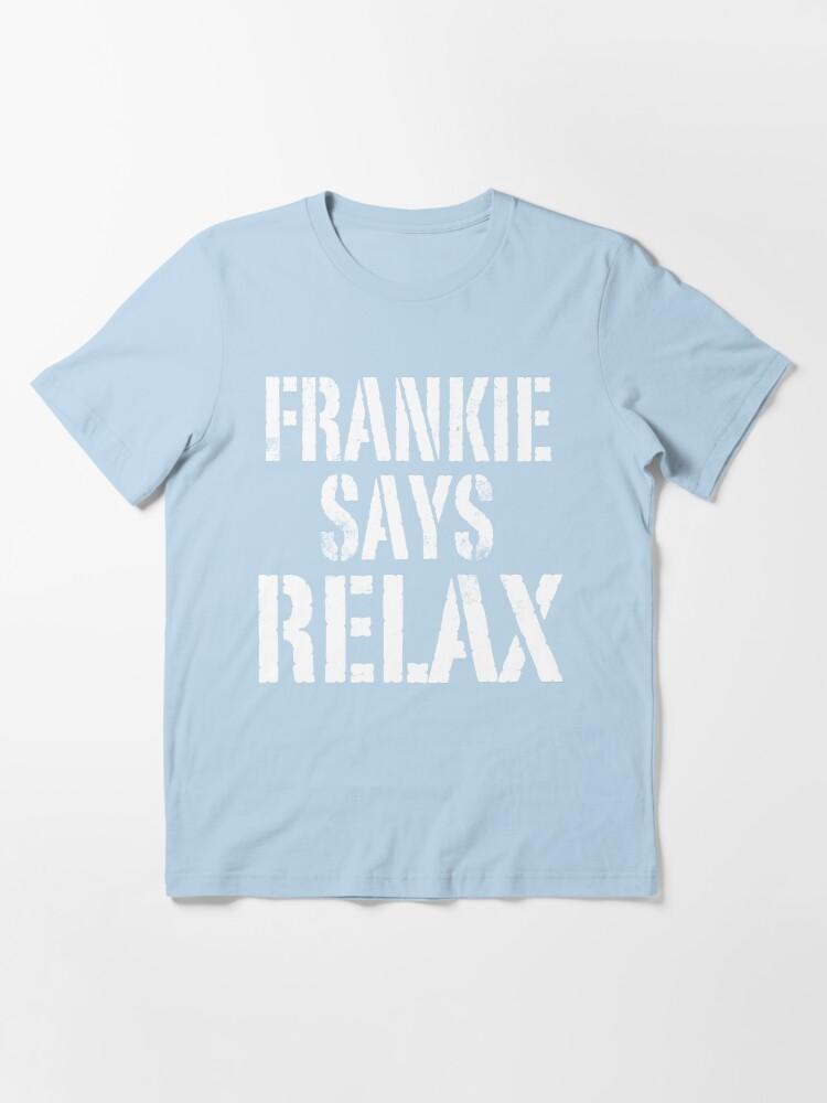 Frankie Goes to Hollywood Frankie Says RELAX! Essential T-Shirt