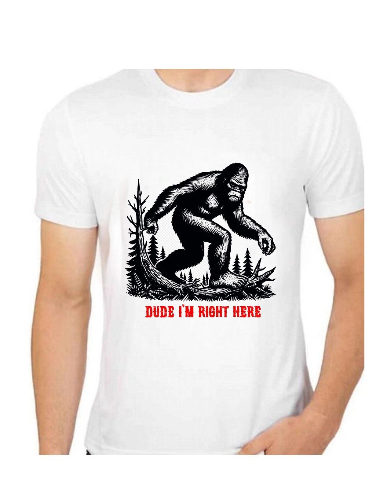 Bigfoot Dude I m Right Here T-Shirt for Men Apparel Sasquatch Wilderness Area M