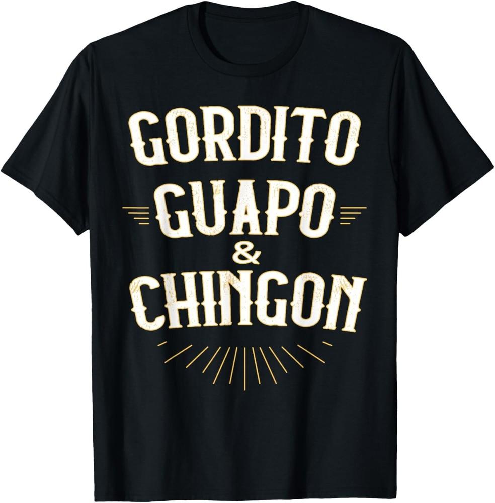 Gordito Guapo Chingon T-Shirt