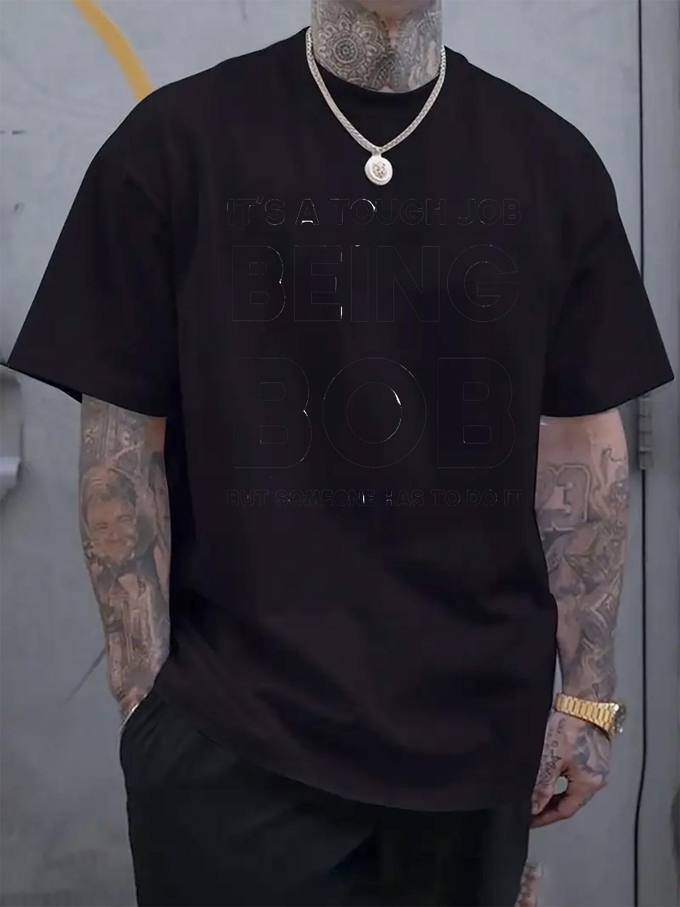 

It S a Tough Job Being Bob Graphic Tee - Casual Crew Neck Short Sleeve T-shirt with Tattooed Arms Design S