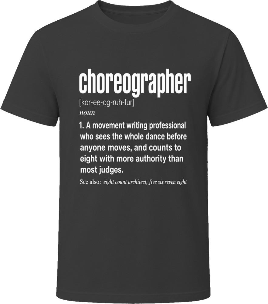 Choreographer Definition Funny Dance Gift T Shirt