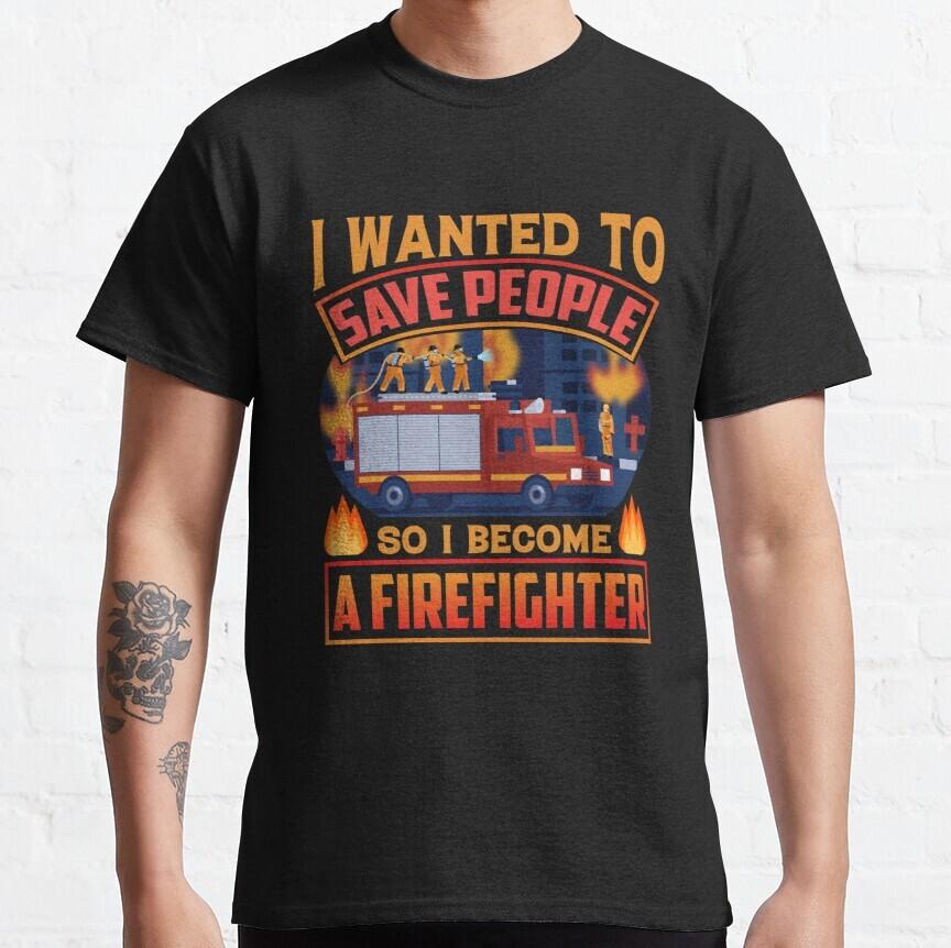 I wanted To Save People So I Become A Firefighter Essential S