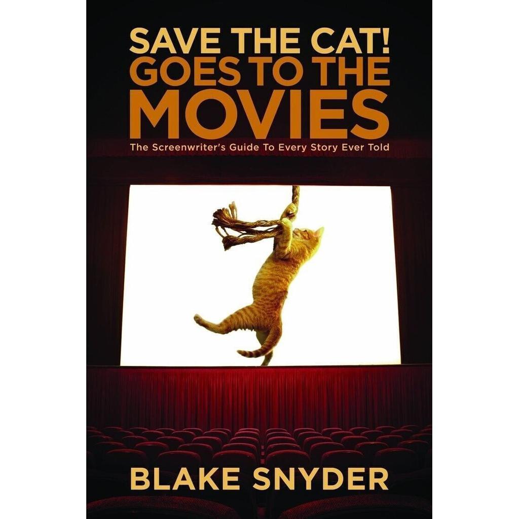 Save the Cat Goes To the Movies The Screenwriter's Guide To Paperback UKN285