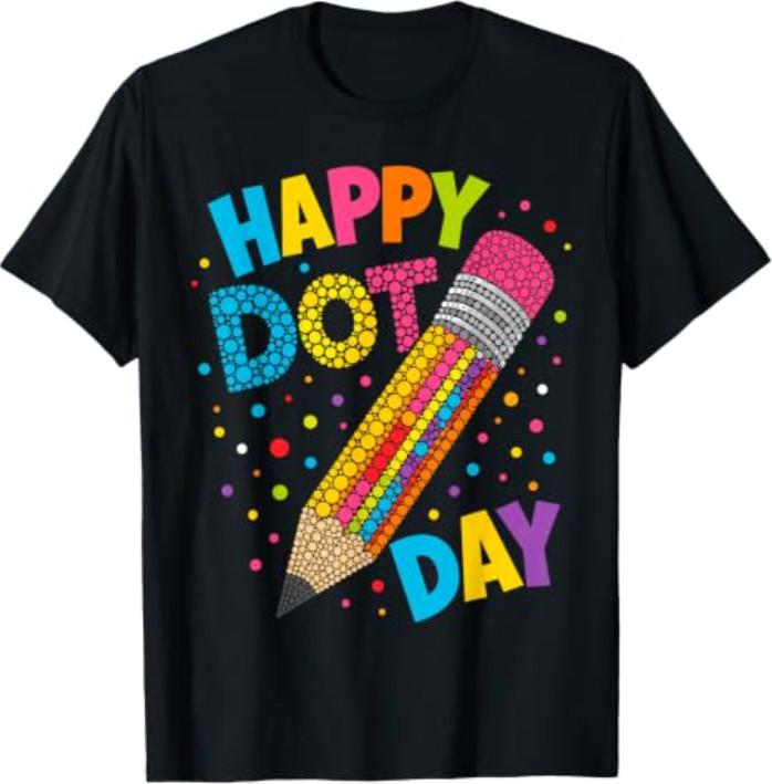 Happy Dot Day Colorful Pencil Polka Dot Teacher Students T-Shirt