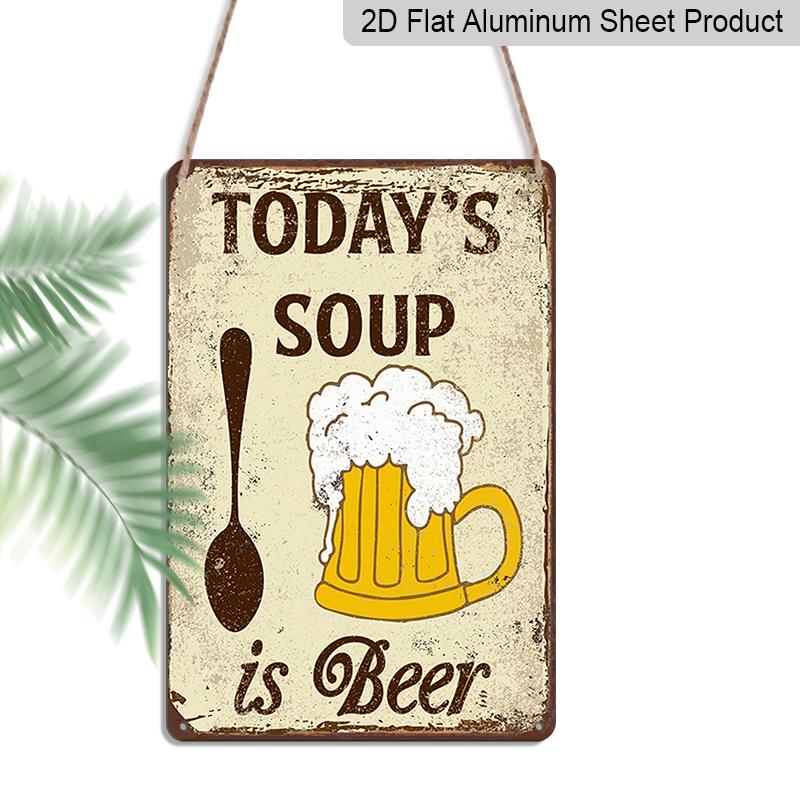 

2D Flat, 1pc Today s Soup Is Beer Aluminium Metal Wall Decor Sign - 8 x12 Funny Beer Themed Kitchen & Bar Decor, Retro Humorous Wall Art, Perfect 20*30cm