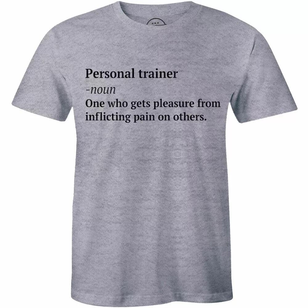 

Personal trainer, gets pleasure inflicting pain workout funny T shirt tee S