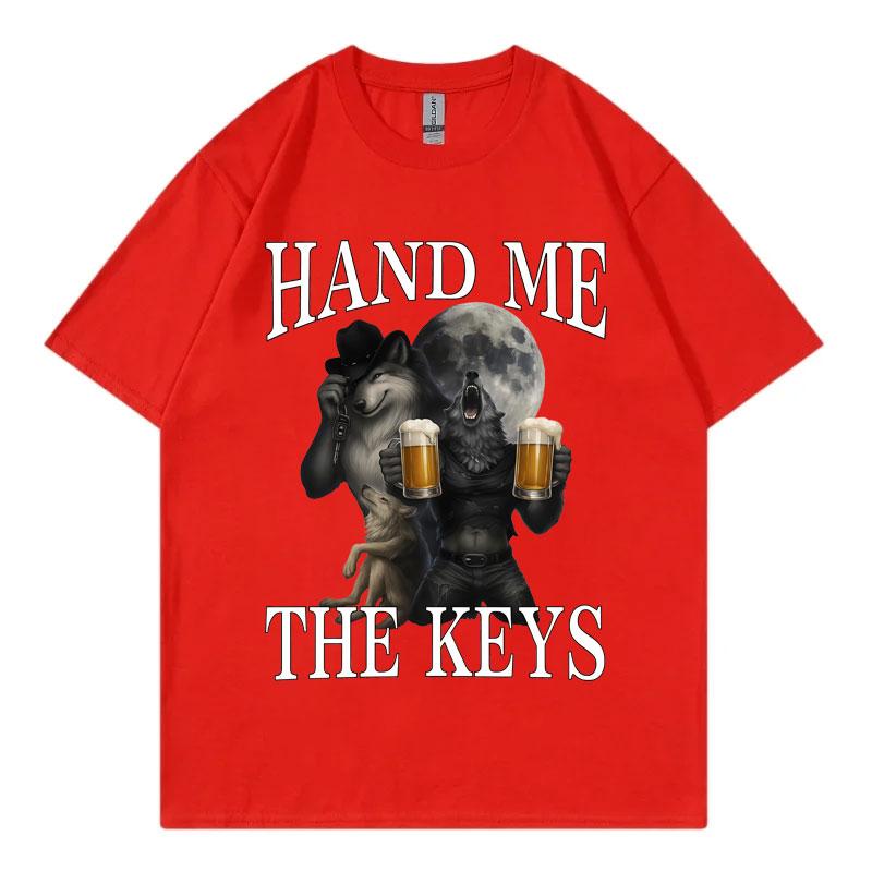 Hand Me The Keys Funny Alcoholic Wolf Meme TShirt Fashion Vintage Short Sleeve TShirts Mens Women Casual Loose Cotton T Shirt S