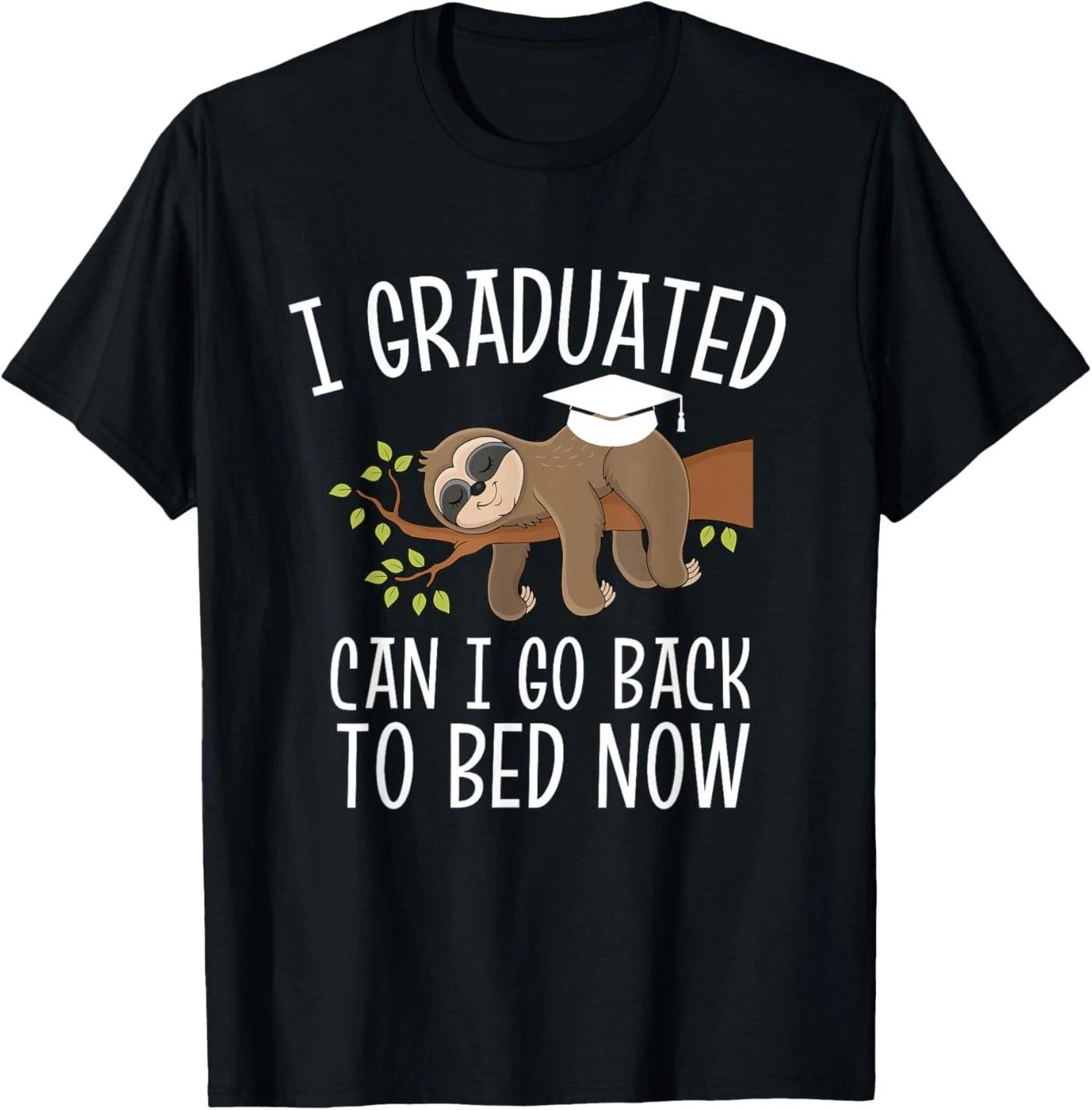 Cool Graduation Shirts I Graduated Can I Go Back to Bed Now T-Shirt S