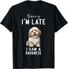 Süßer Welpe Sorry, ich bin zu spät Ich habe einen Havaneser gesehen Geschenk Unisex T-Shirt