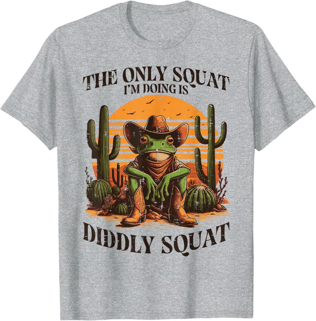 The Only Squat Im Doing Is Diddly Squat Frog Cowboy Graphic Tee Casual Cotton TShirt for Men Women