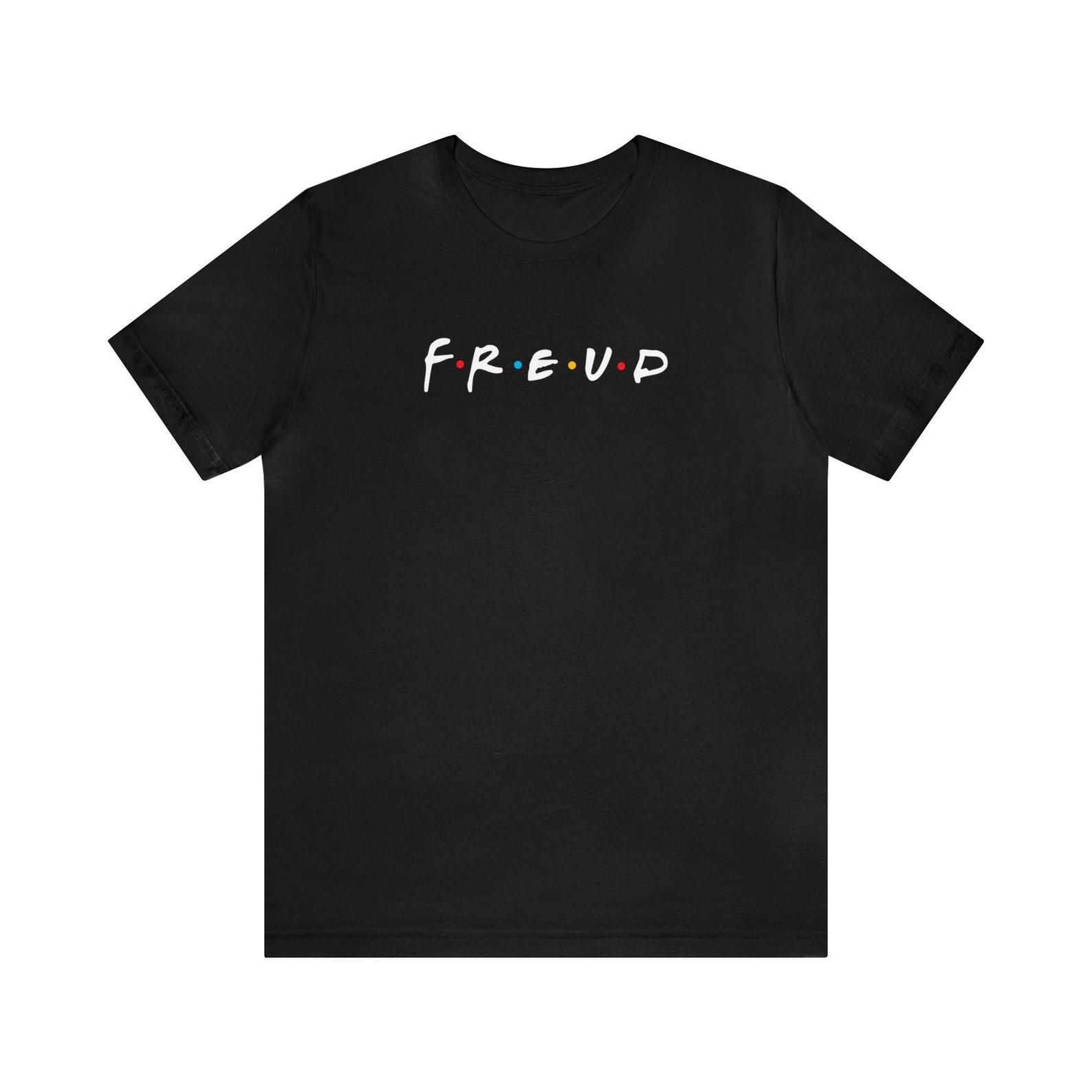 Freud is a Buddy Philosophy Psychology Psychoanalysis Jung T-shirt S